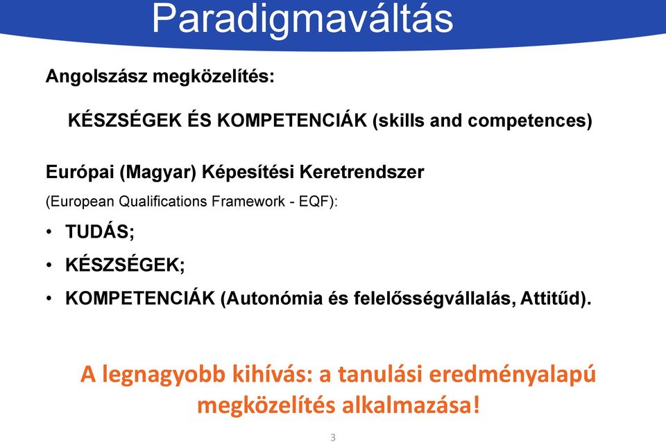 Framework - EQF): TUDÁS; KÉSZSÉGEK; KOMPETENCIÁK (Autonómia és