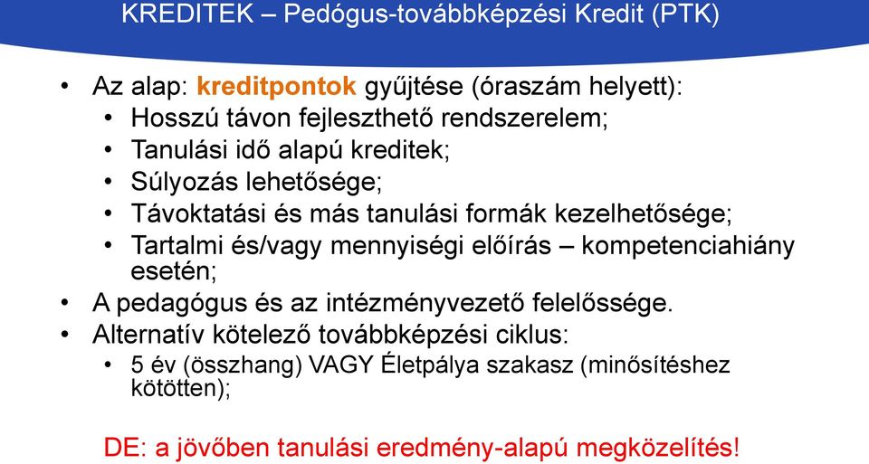 és/vagy mennyiségi előírás kompetenciahiány esetén; A pedagógus és az intézményvezető felelőssége.