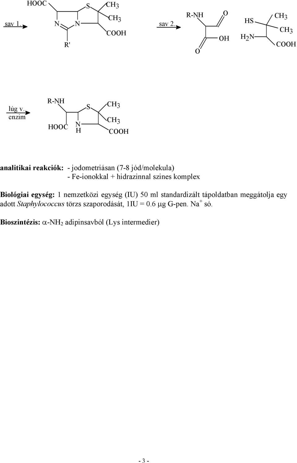 hidrazinnal szines komplex Biológiai egység: 1 nemzetközi egység (IU) 50 ml standardizált