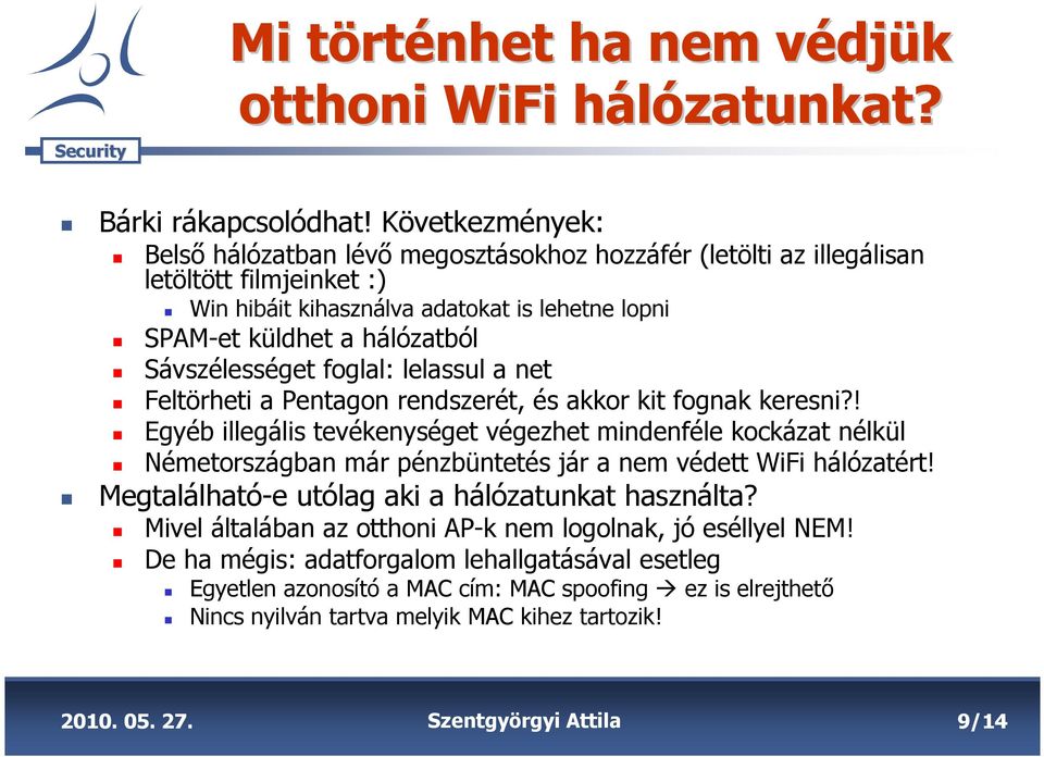 Sávszélességet foglal: lelassul a net Feltörheti a Pentagon rendszerét, és akkor kit fognak keresni?