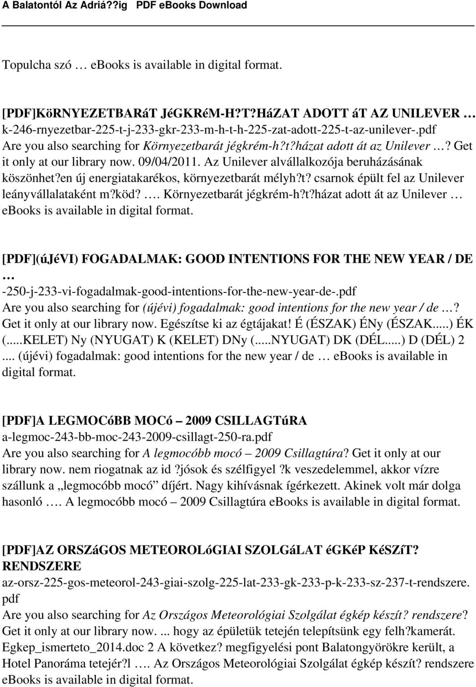 en új energiatakarékos, környezetbarát mélyh?t? csarnok épült fel az Unilever leányvállalataként m?köd?. Környezetbarát jégkrém-h?t?házat adott át az Unilever [PDF](úJéVI) FOGADALMAK: GOOD INTENTIONS FOR THE NEW YEAR / DE -250-j-233-vi-fogadalmak-good-intentions-for-the-new-year-de-.