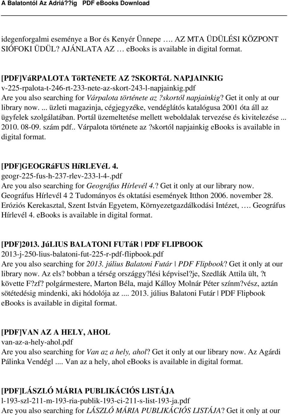 ... üzleti magazinja, cégjegyzéke, vendéglátós katalógusa 2001 óta áll az ügyfelek szolgálatában. Portál üzemeltetése mellett weboldalak tervezése és kivitelezése... 2010. 08-09. szám pdf.