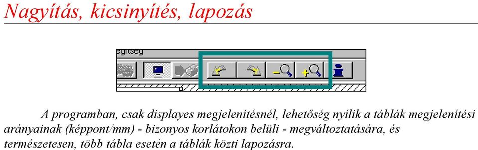 arányainak (képpont/mm) - bizonyos korlátokon belüli -