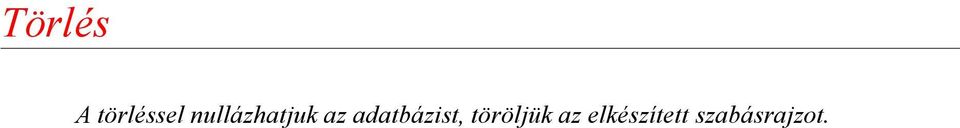 adatbázist, töröljük