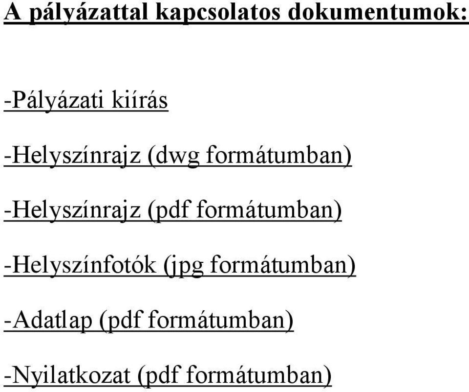 (pdf formátumban) -Helyszínfotók (jpg formátumban)