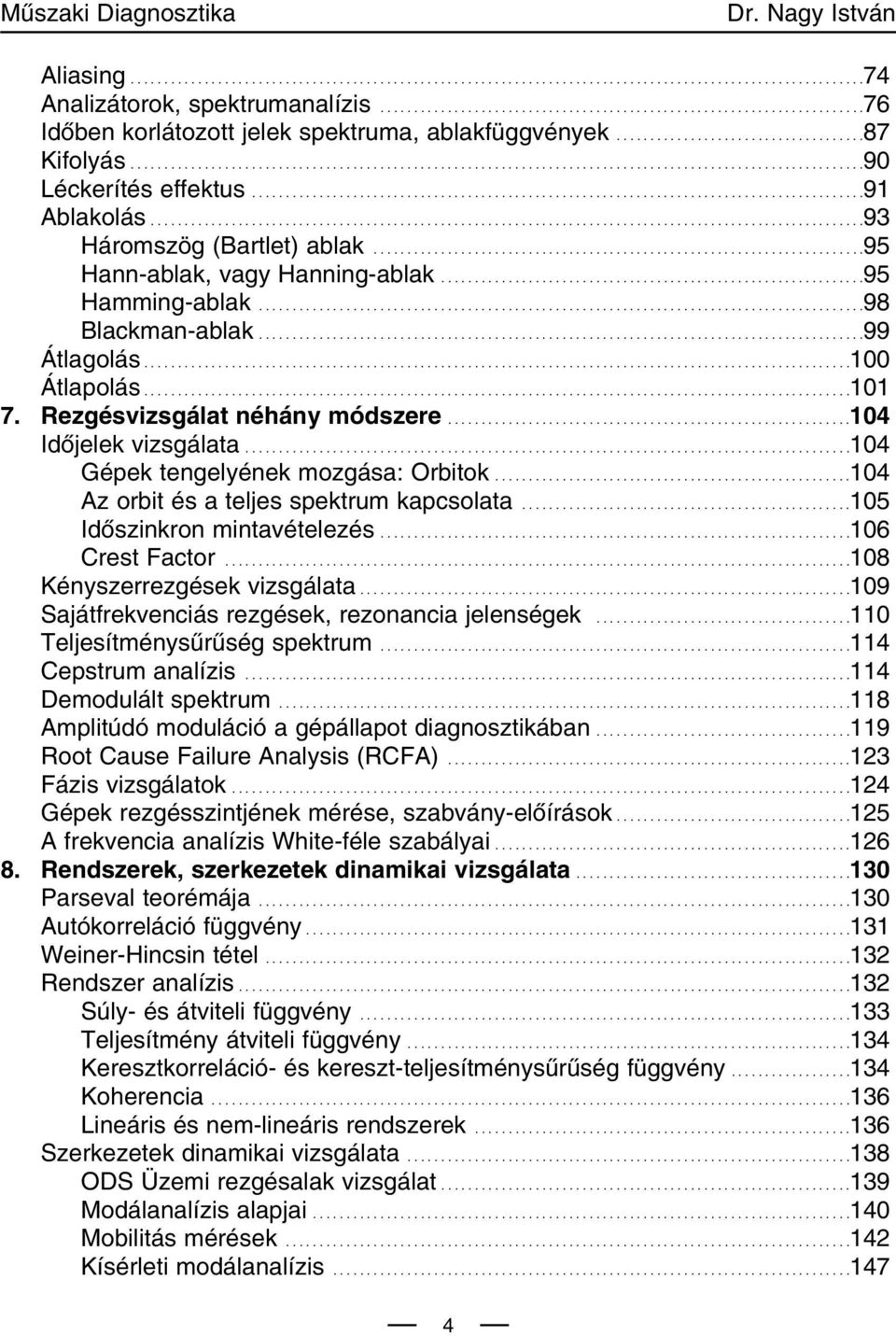 ..........................................................................................91 Ablakolás..........................................................................................................93 Háromszög (Bartlet) ablak.