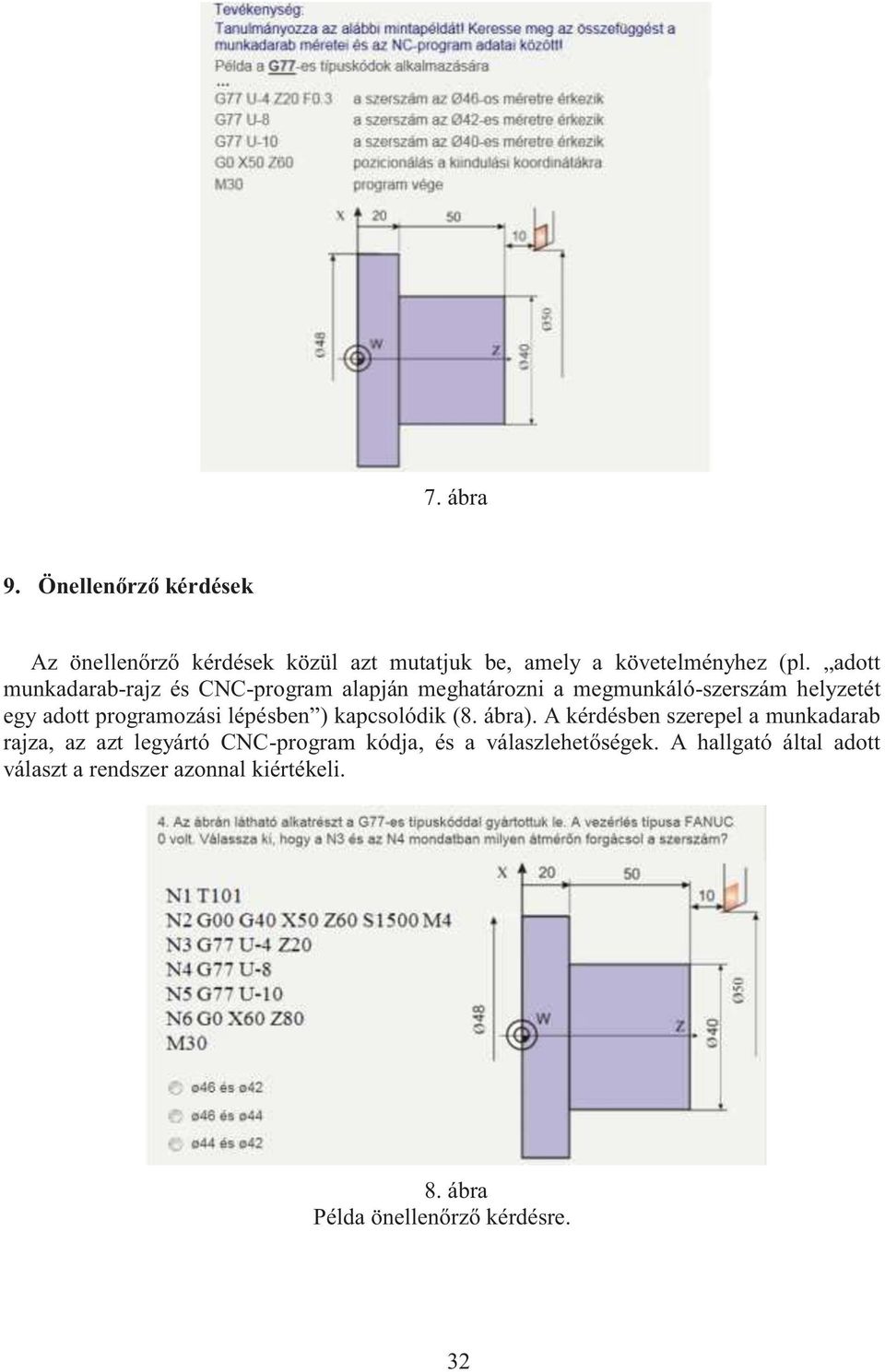 lépésben ) kapcsolódik (8. ábra).