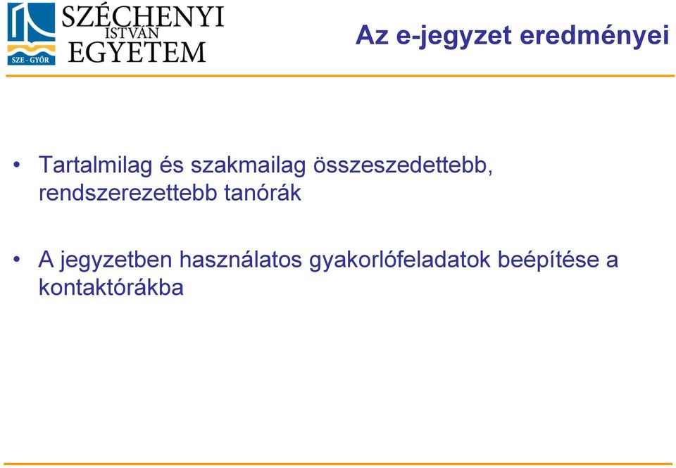 használatos gyakorlófeladatok beépítése a kontaktórákba