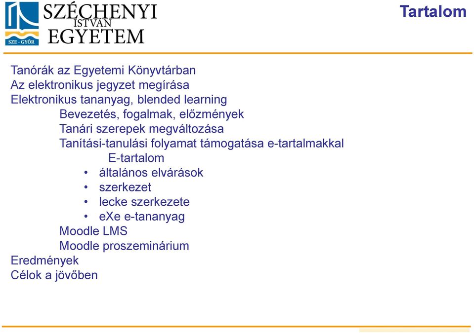 Tanítási-tanulási folyamat támogatása e-tartalmakkal E-tartalom általános elvárások