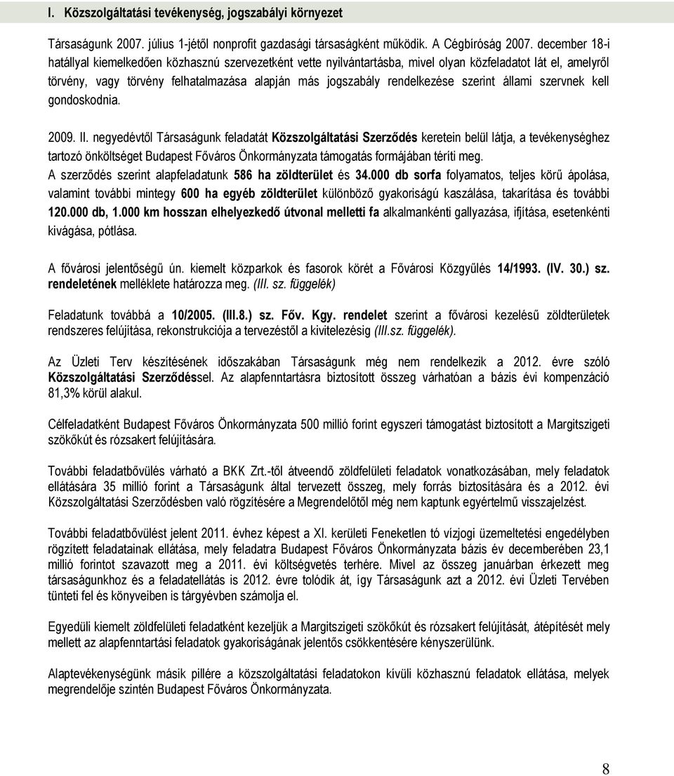 szerint állami szervnek kell gondoskodnia. 2009. II.