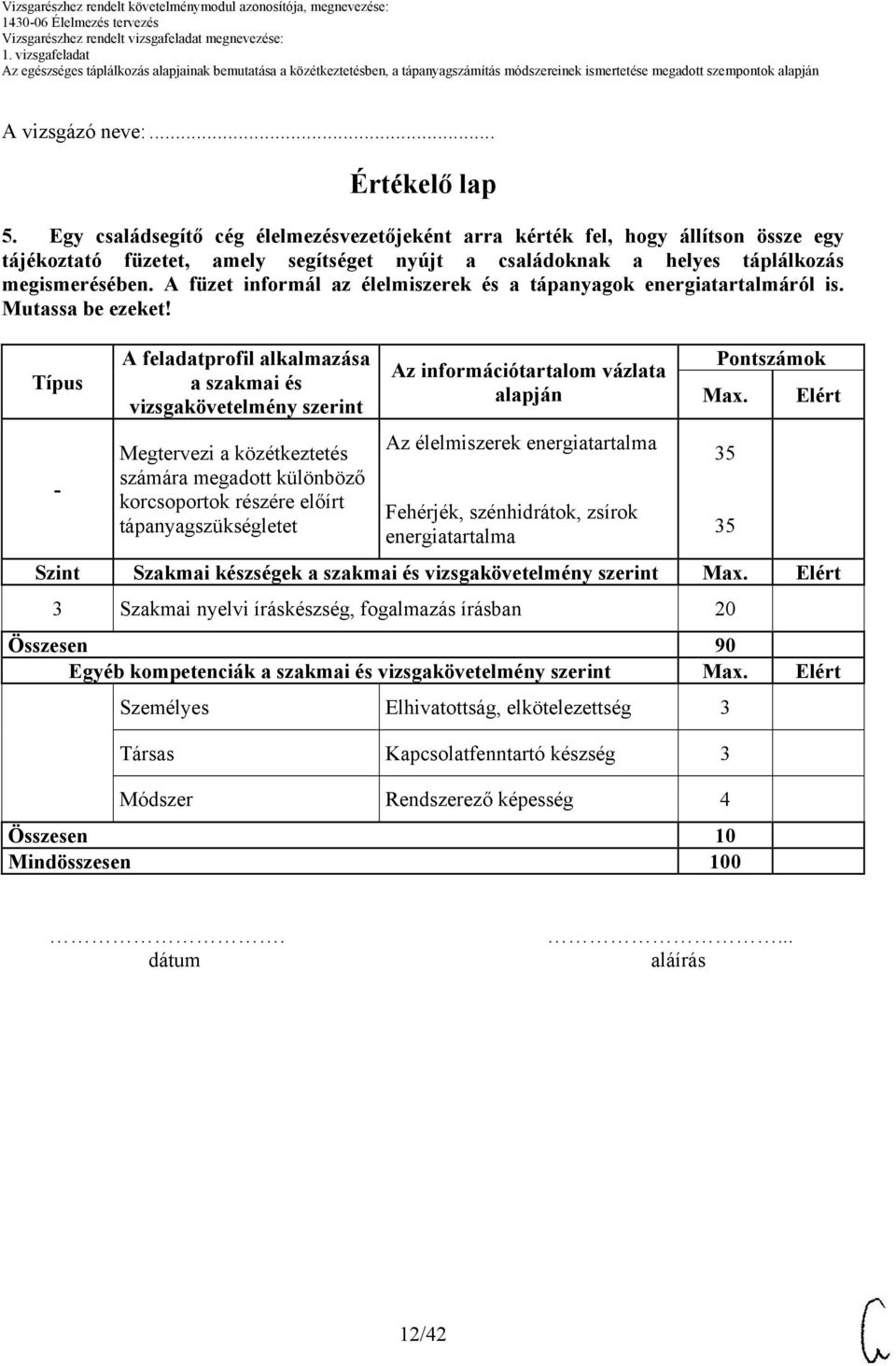 A füzet informál az élelmiszerek és a tápanyagok energiatartalmáról is. Mutassa be ezeket!