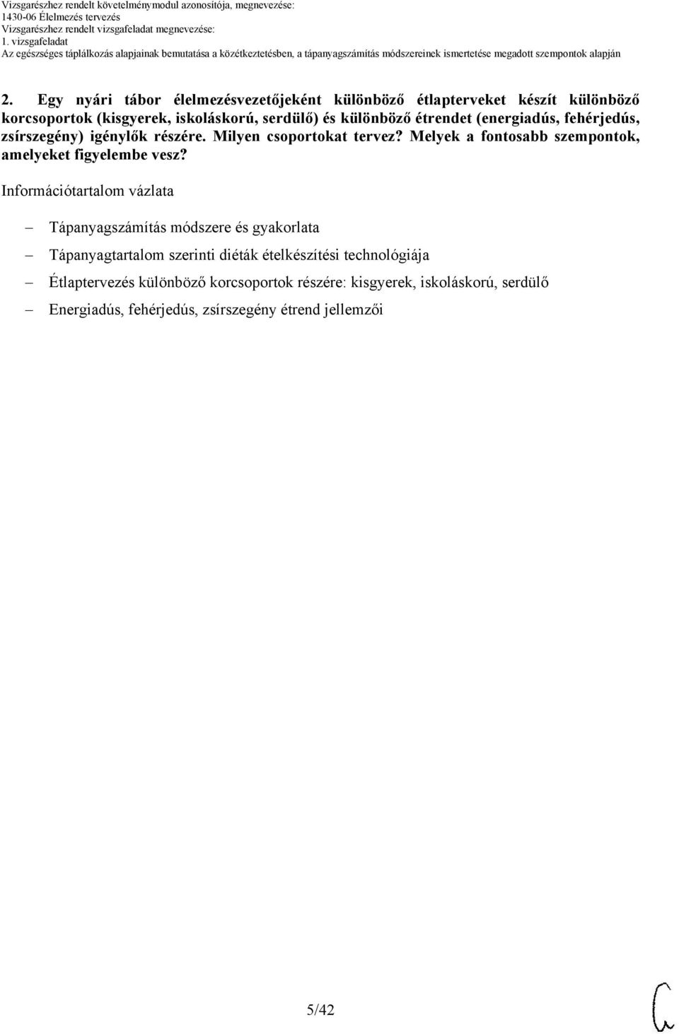 Melyek a fontosabb szempontok, amelyeket figyelembe vesz?