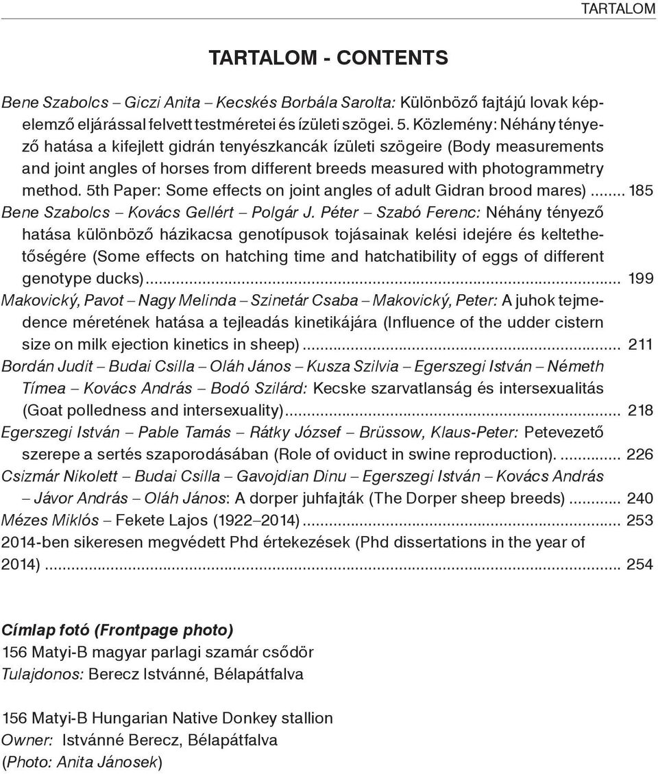 5th Paper: Some effects on joint angles of adult Gidran brood mares)...185 Bene Szabolcs Kovács Gellért Polgár J.