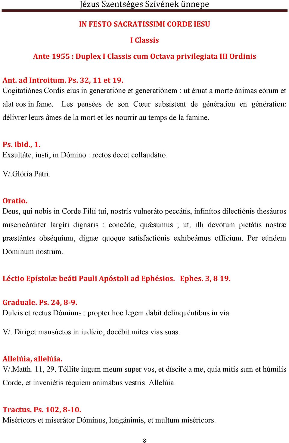 Les pensées de son Cœur subsistent de génération en génération: délivrer leurs âmes de la mort et les nourrir au temps de la famine. Ps. ibid., 1.