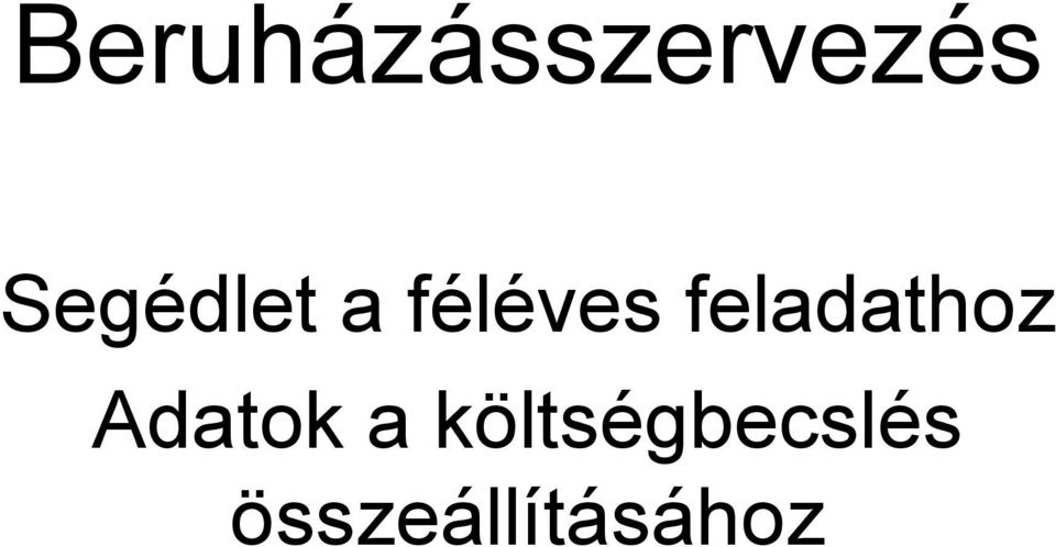 feladathoz Adatok a