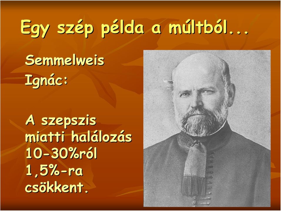.. Semmelweis Ignác: A