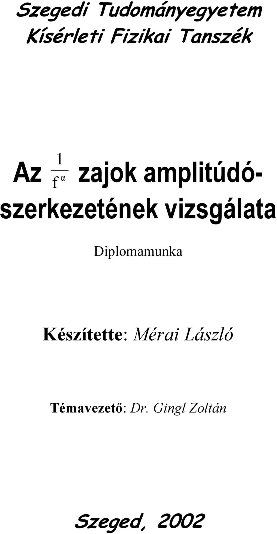 vizsgálata Diplomamunka Készítette: Mérai
