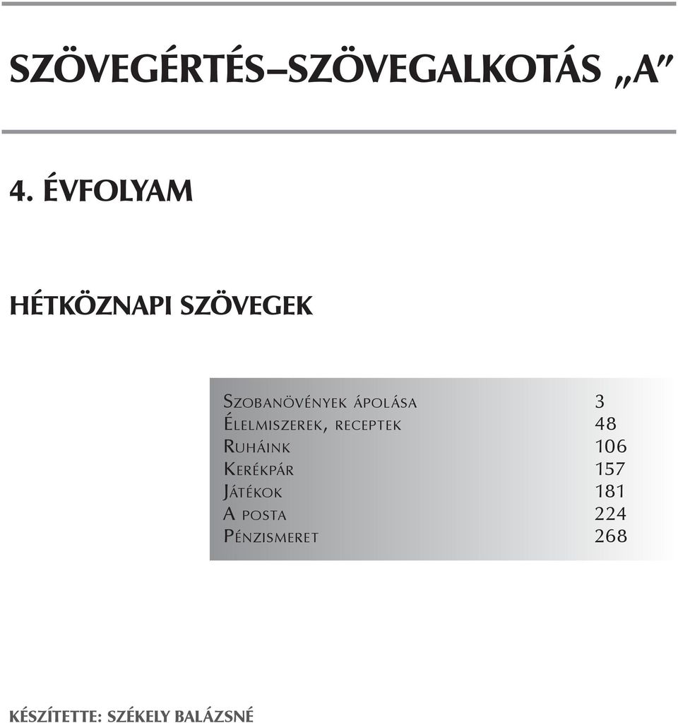 3 ÉLELMISZEREK, RECEPTEK 48 RUHÁINK 106 KERÉKPÁR