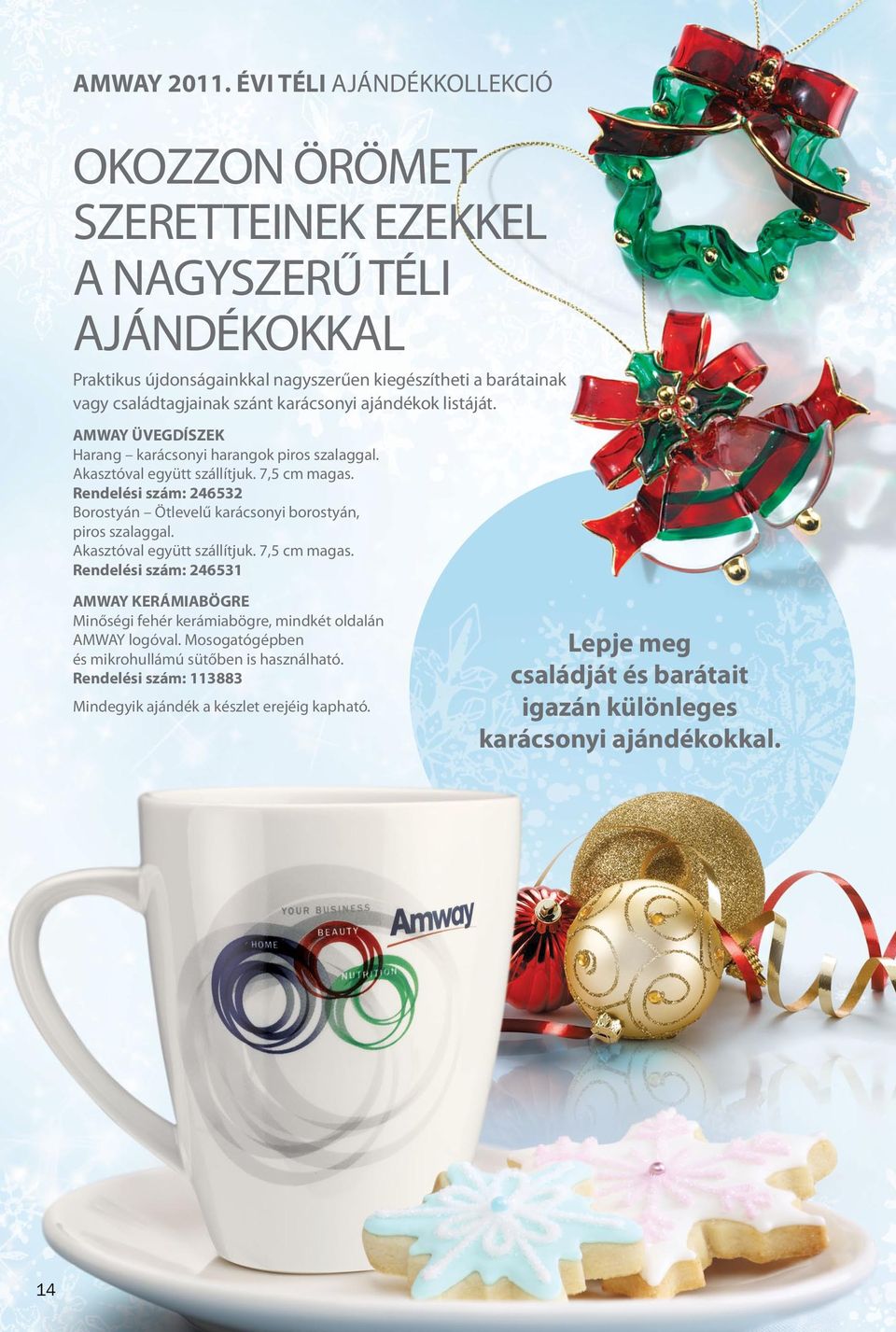 karácsonyi ajándékok listáját. AMWAY ÜVEGDÍSZEK Harang karácsonyi harangok piros szalaggal. Akasztóval együtt szállítjuk. 7,5 cm magas.