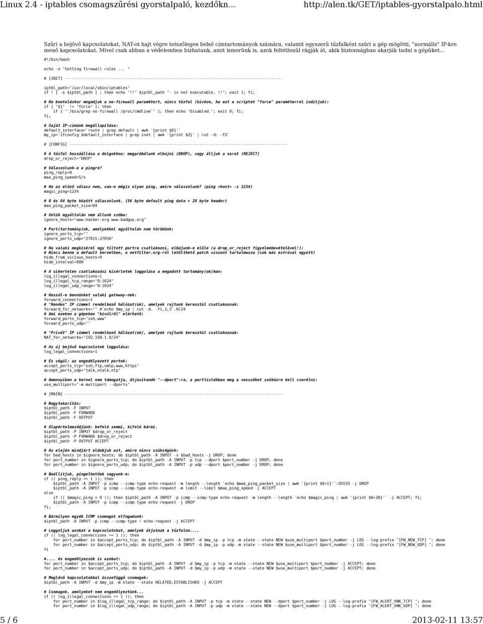 .. " # [INIT] ---------------------------------------------------------------------------------------------- iptbl_path="/usr/local/sbin/iptables" if! [ -x $iptbl_path ] ; then echo "!