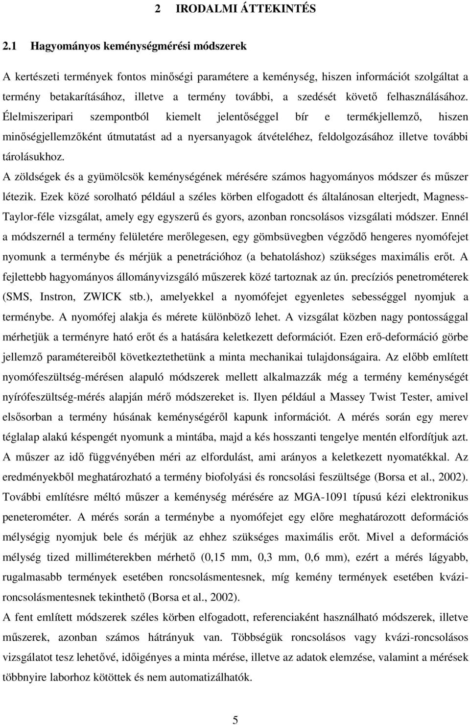 követő felhasználásához.