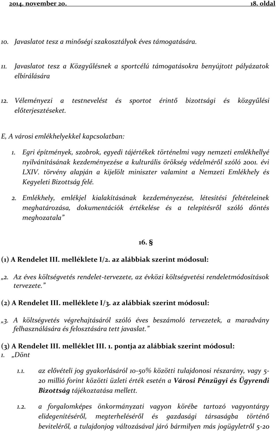 Egri építmények, szobrok, egyedi tájértékek történelmi vagy nemzeti emlékhellyé nyilvánításának kezdeményezése a kulturális örökség védelméről szóló 2001. évi LXIV.