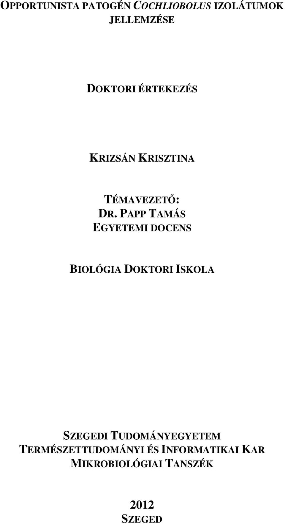 PAPP TAMÁS EGYETEMI DOCENS BIOLÓGIA DOKTORI ISKOLA SZEGEDI