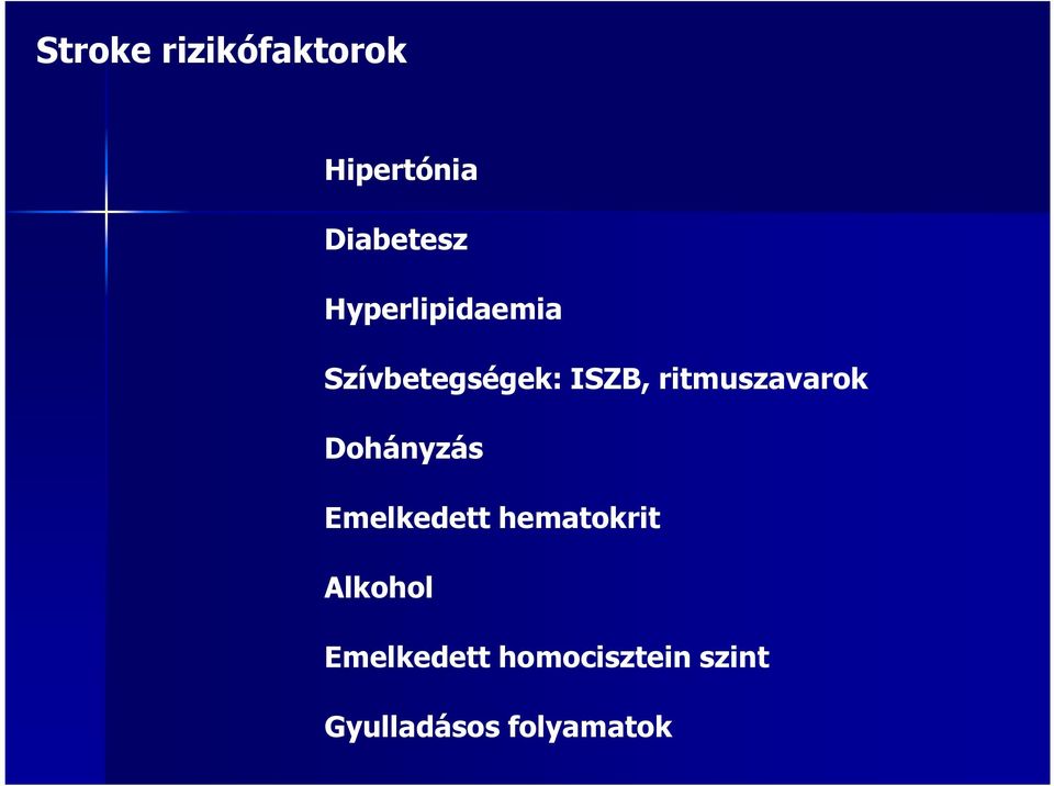 ritmuszavarok Dohányzás Emelkedett hematokrit