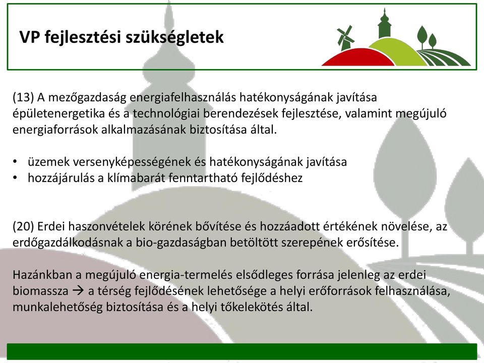 üzemek versenyképességének és hatékonyságának javítása hozzájárulás a klímabarát fenntartható fejlődéshez (20) Erdei haszonvételek körének bővítése és hozzáadott értékének