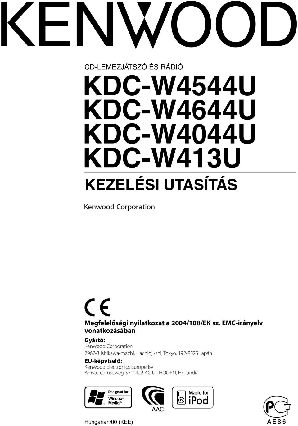 EMC-irányelv vonatkozásában Gyártó: Kenwood Corporation 2967-3 Ishikawa-machi,
