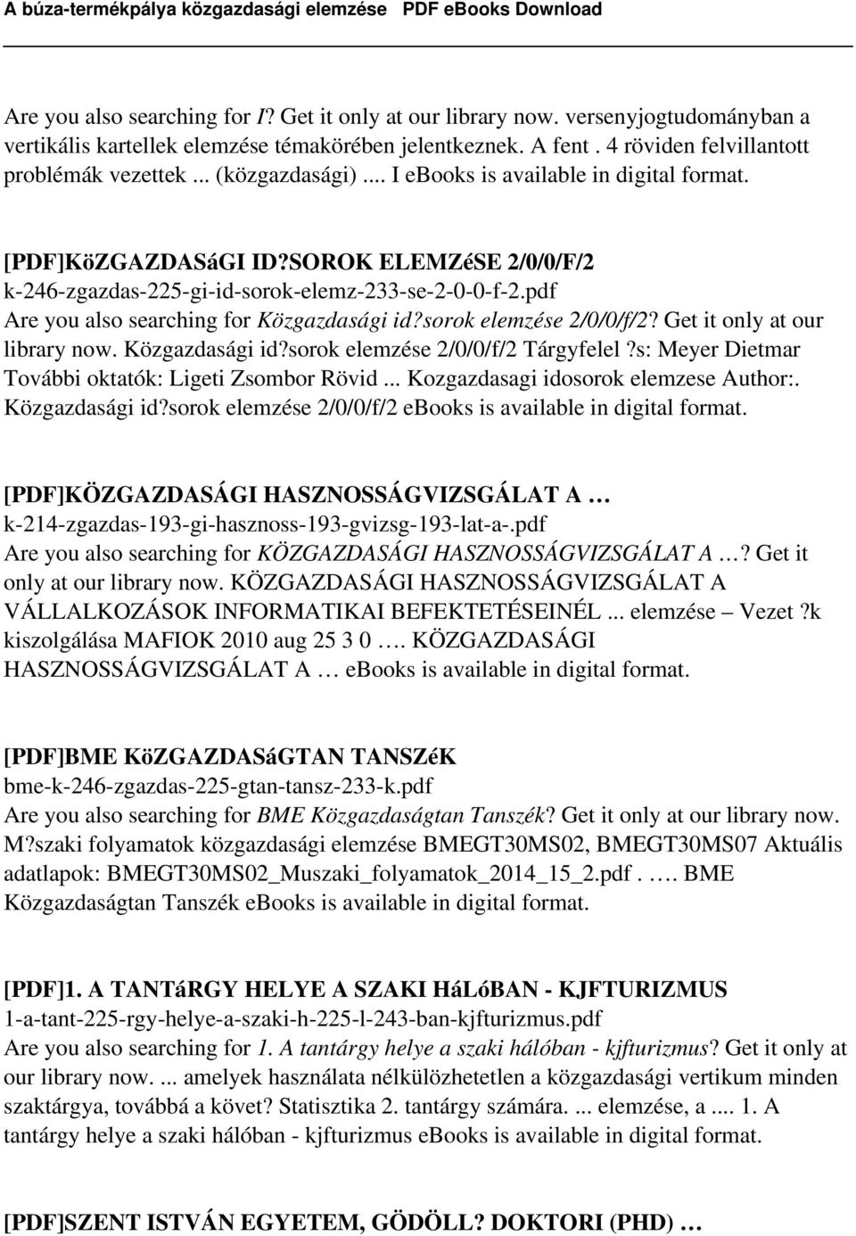 sorok elemzése 2/0/0/f/2? Get it only at our library now. Közgazdasági id?sorok elemzése 2/0/0/f/2 Tárgyfelel?s: Meyer Dietmar További oktatók: Ligeti Zsombor Rövid.