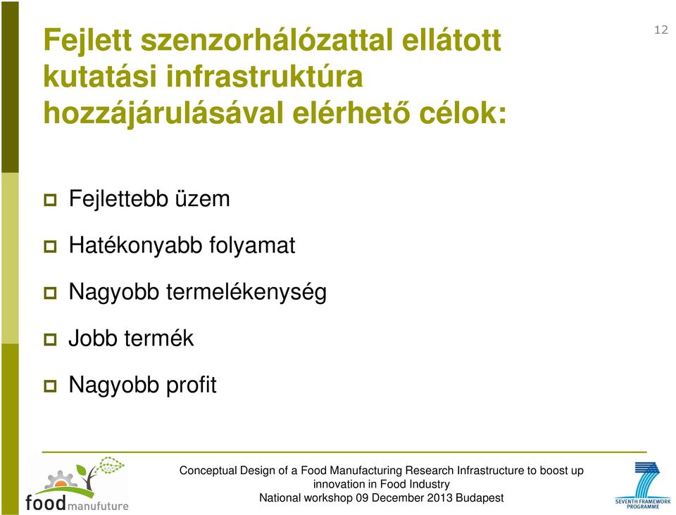 célok: 12 Fejlettebb üzem Hatékonyabb