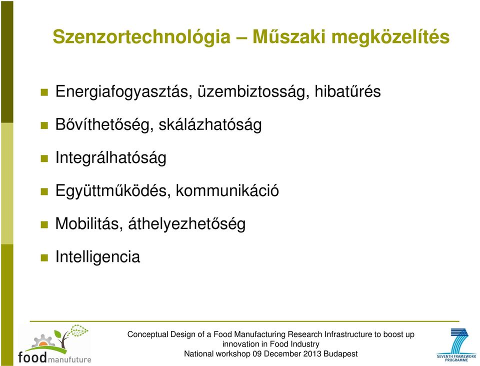 Bővíthetőség, skálázhatóság Integrálhatóság