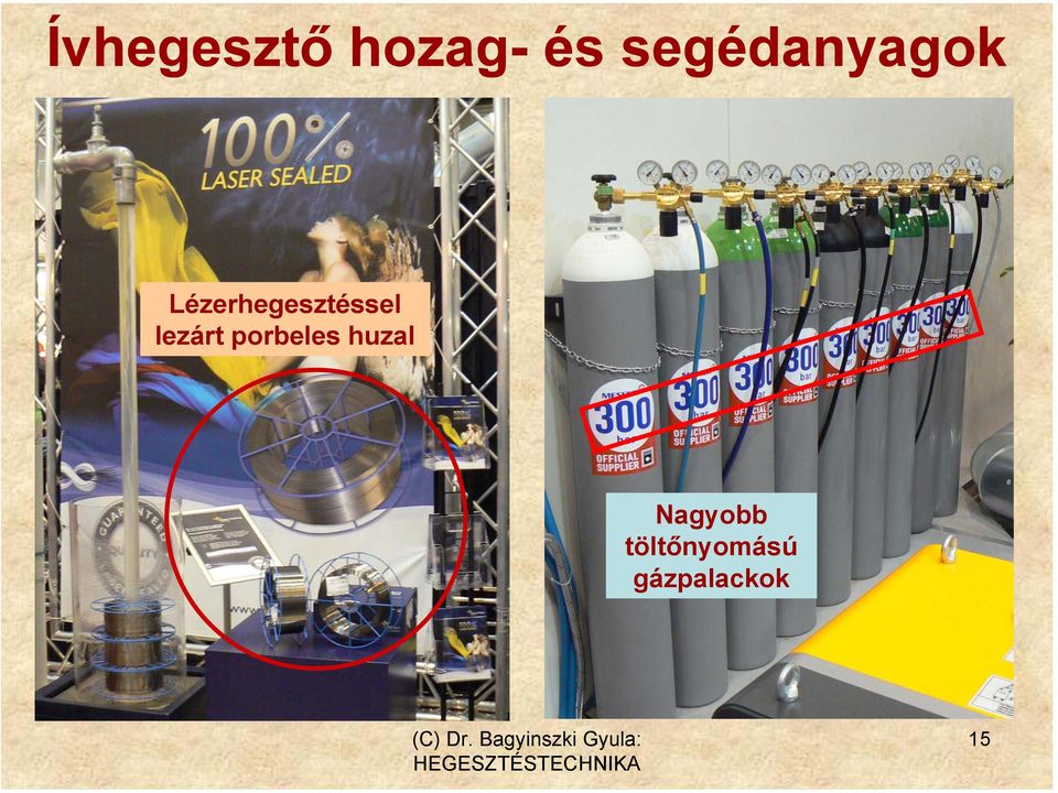 Lézerhegesztéssel lezárt
