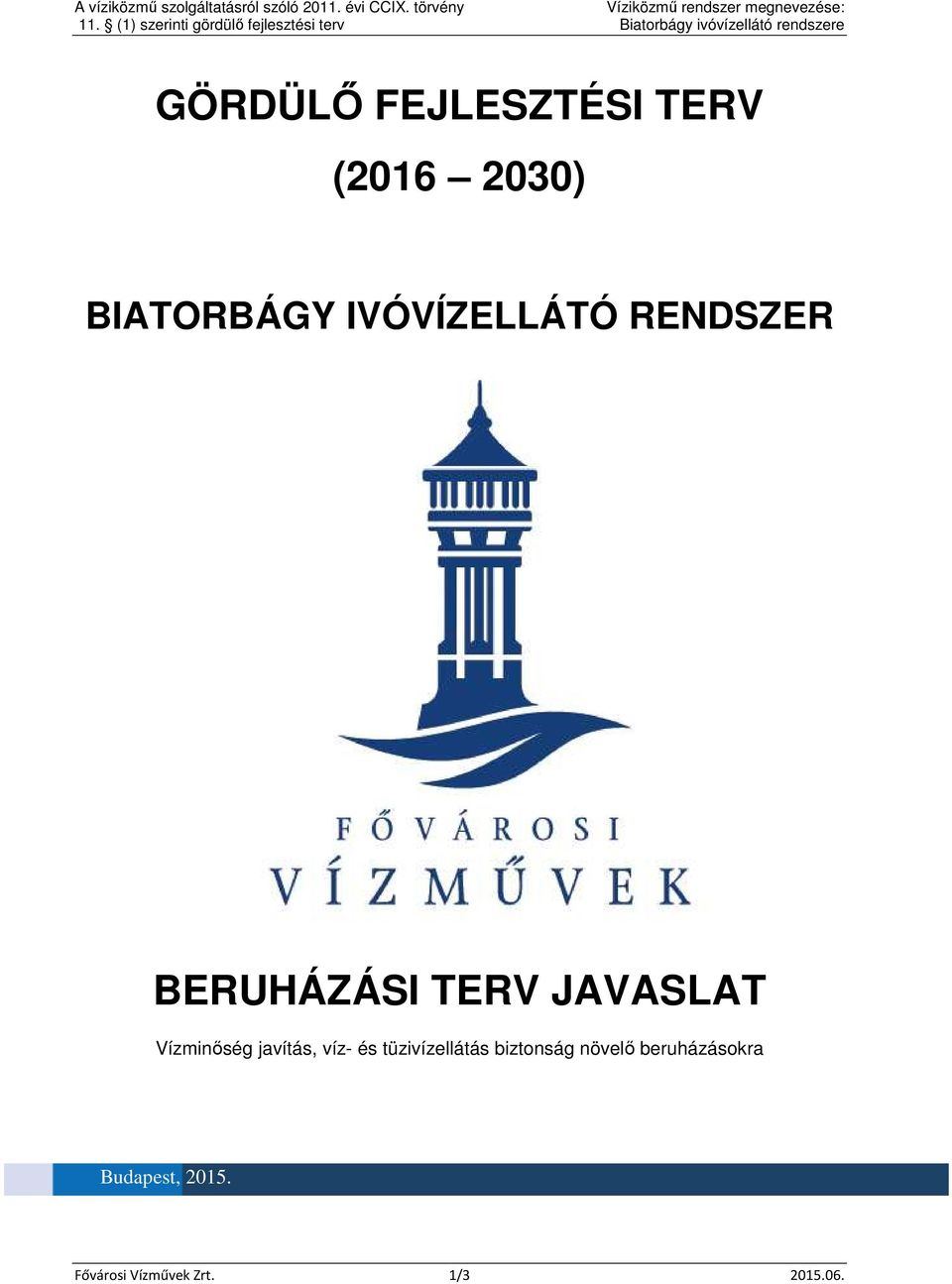 Vízminőség javítás, víz- és tüzivízellátás biztonság
