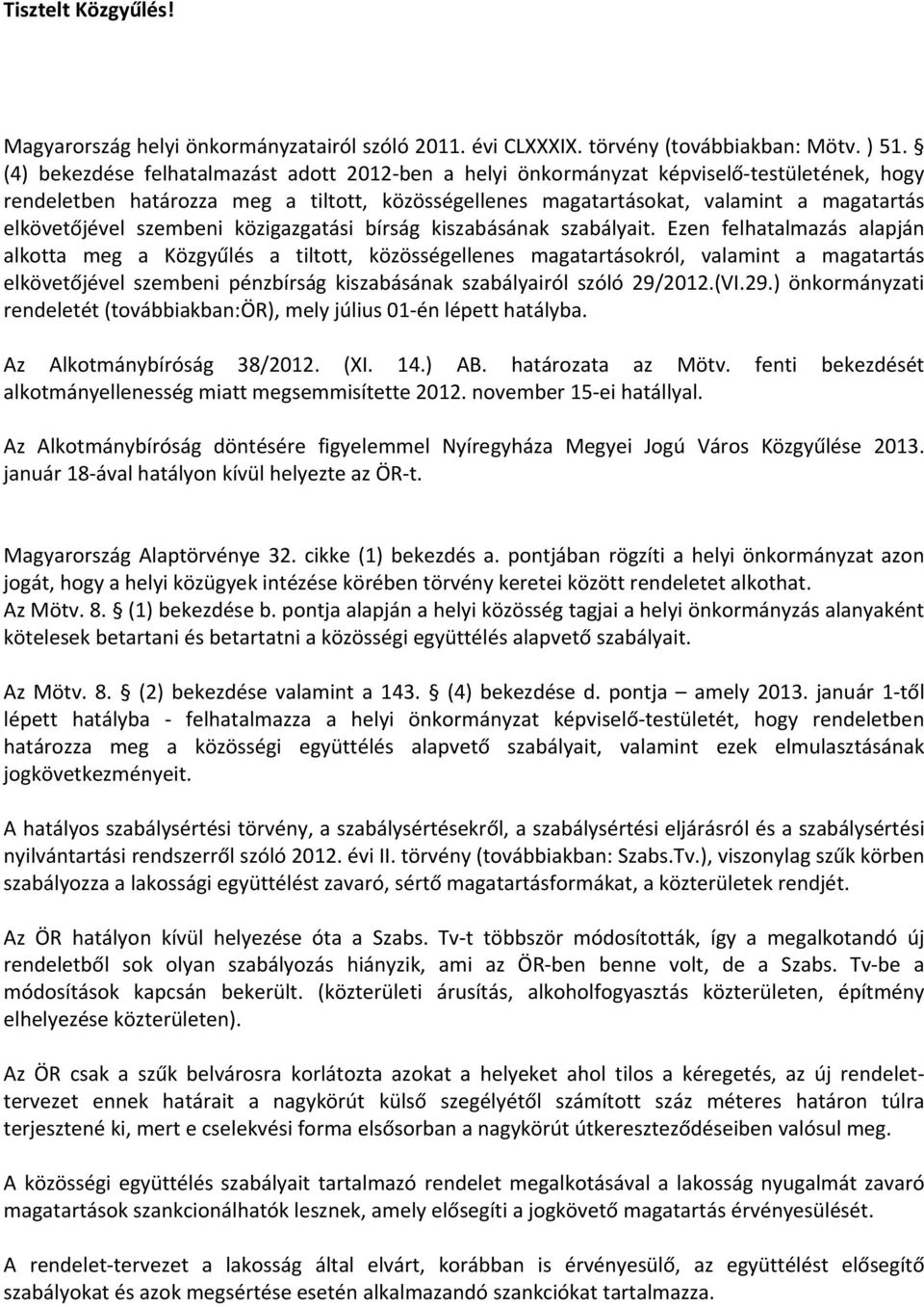 szembeni közigazgatási bírság kiszabásának szabályait.