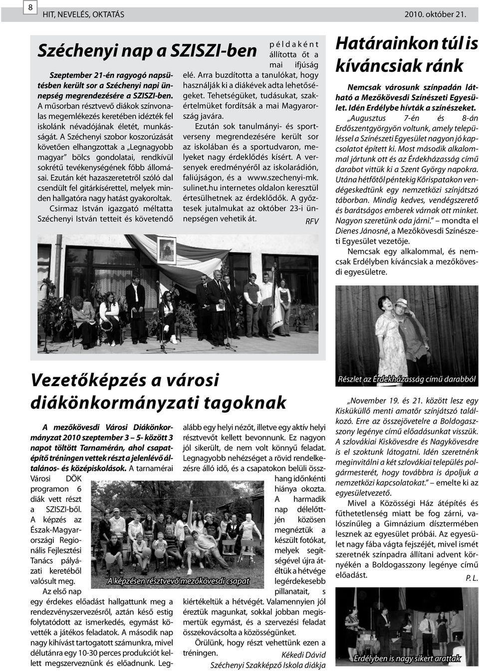 A Széchenyi szobor koszorúzását követően elhangzottak a Legnagyobb magyar bölcs gondolatai, rendkívül sokrétű tevékenységének főbb állomásai.