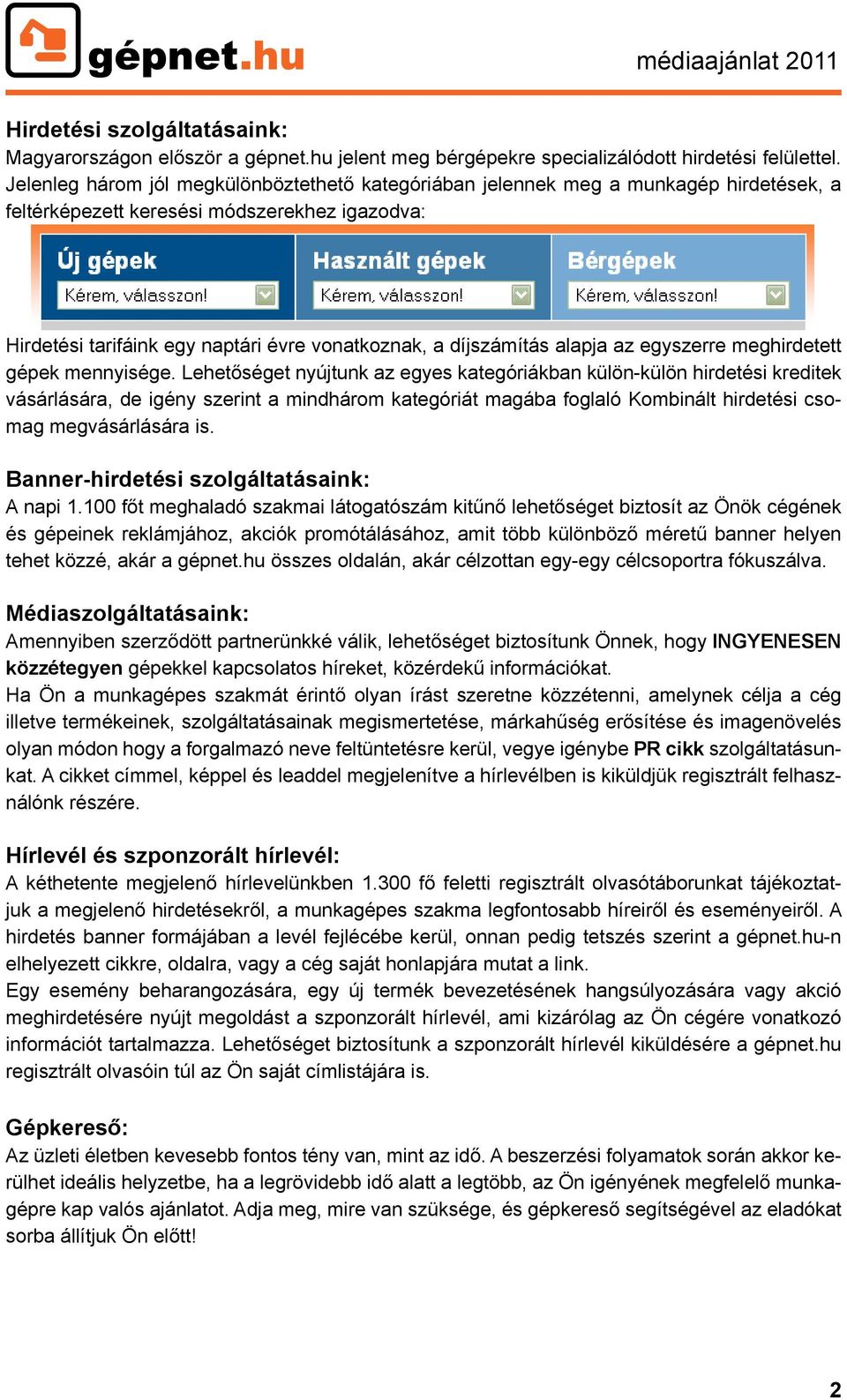 alapja az egyszerre meghirdetett gépek mennyisége.
