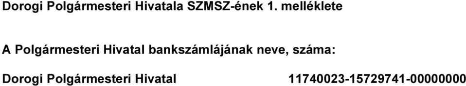 bankszámlájának neve, száma: Dorogi