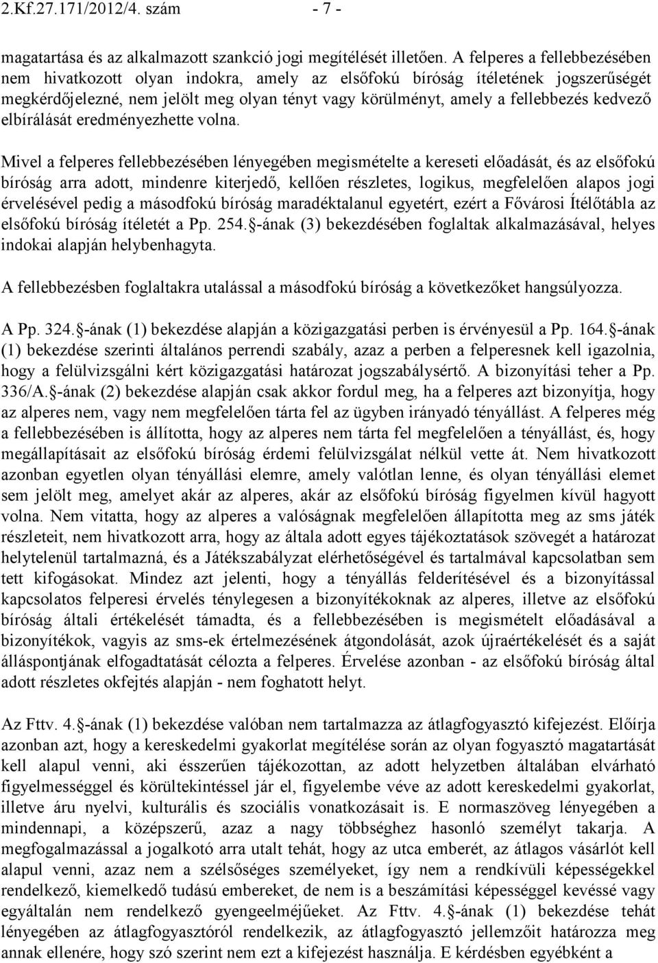 elbírálását eredményezhette volna.