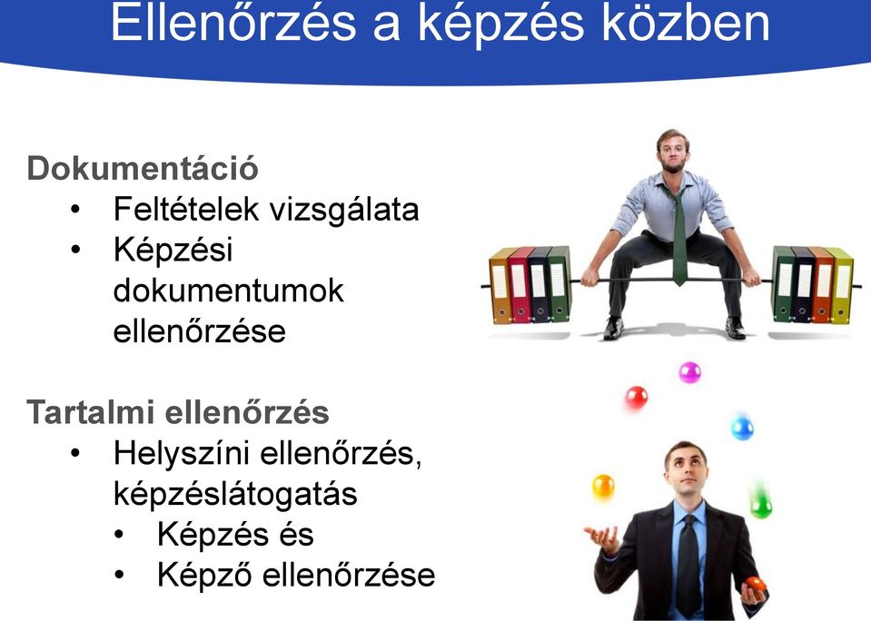 ellenőrzése Tartalmi ellenőrzés Helyszíni