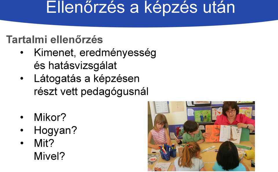 hatásvizsgálat Látogatás a képzésen