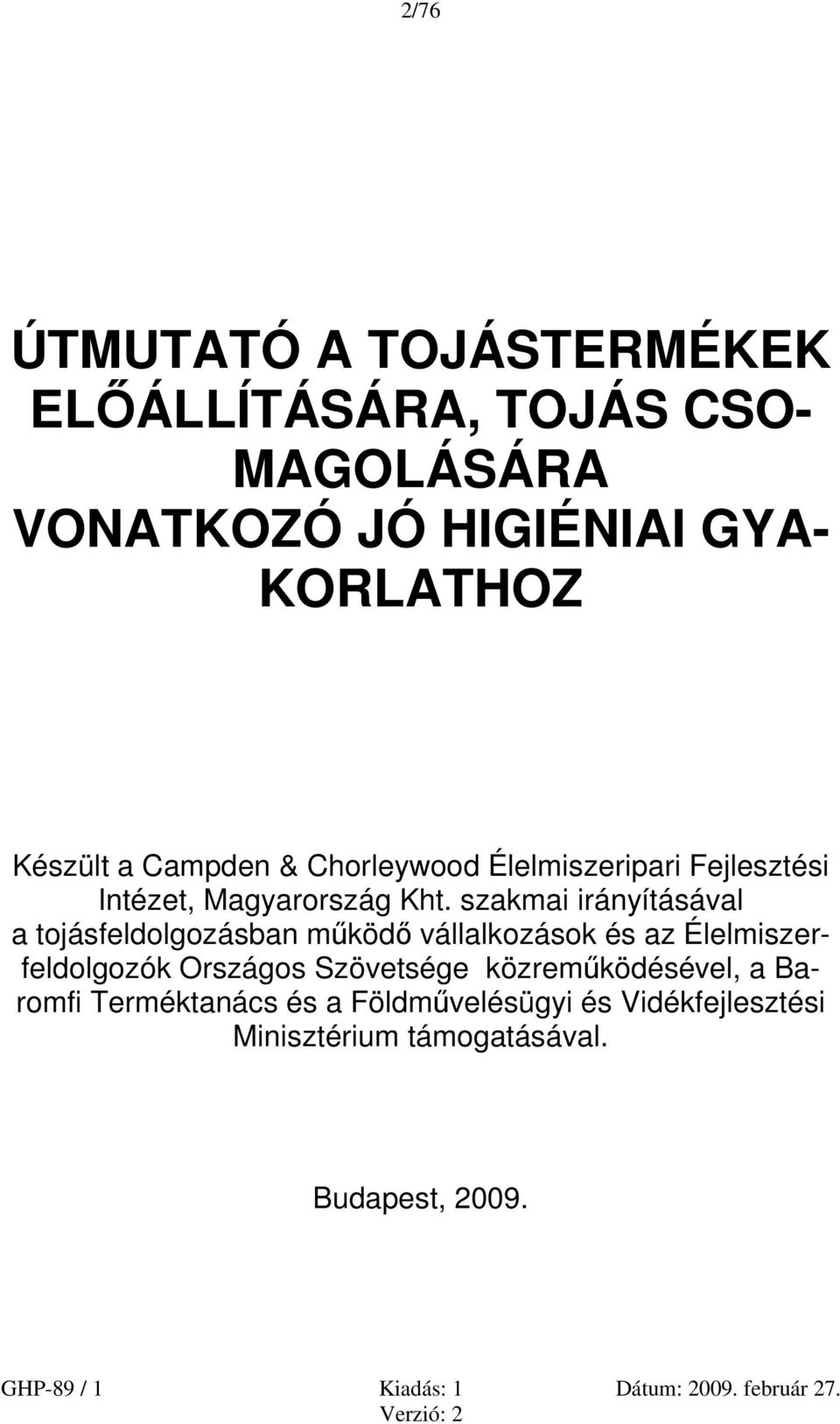 szakmai irányításával a tojásfeldolgozásban működő vállalkozások és az Élelmiszerfeldolgozók Országos