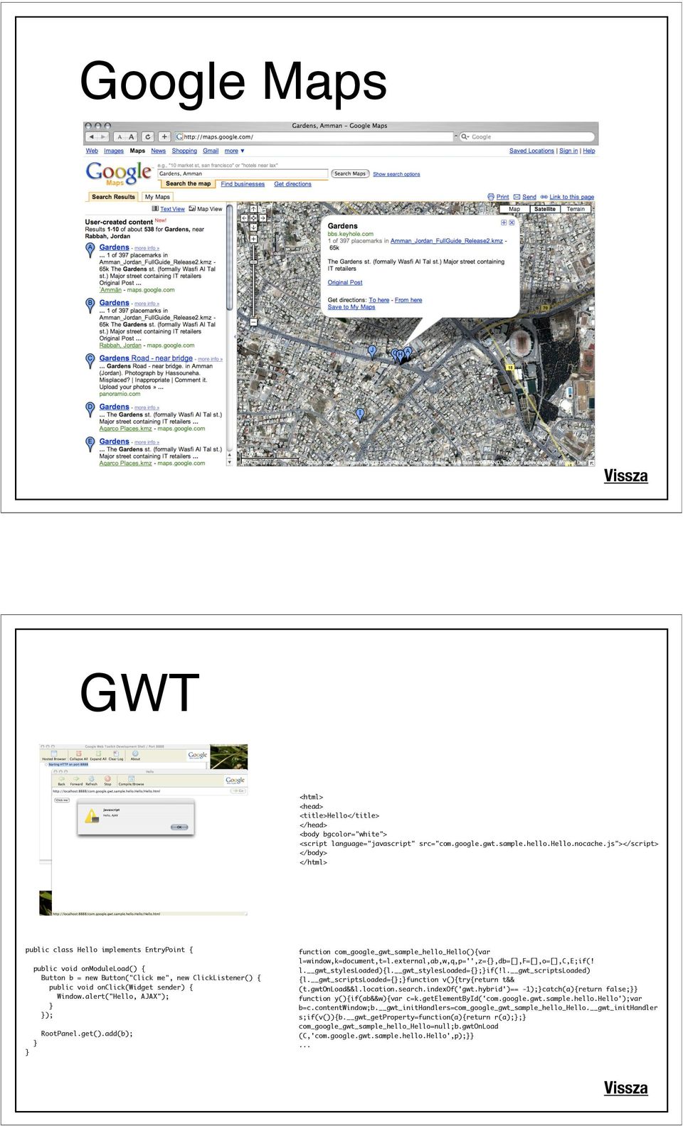 Window.alert("Hello, AJAX"); } }); RootPanel.get().add(b); } } function com_google_gwt_sample_hello_hello(){var l=window,k=document,t=l.external,ab,w,q,p='',z={},db=[],f=[],o=[],c,e;if(! l. gwt_stylesloaded){l.