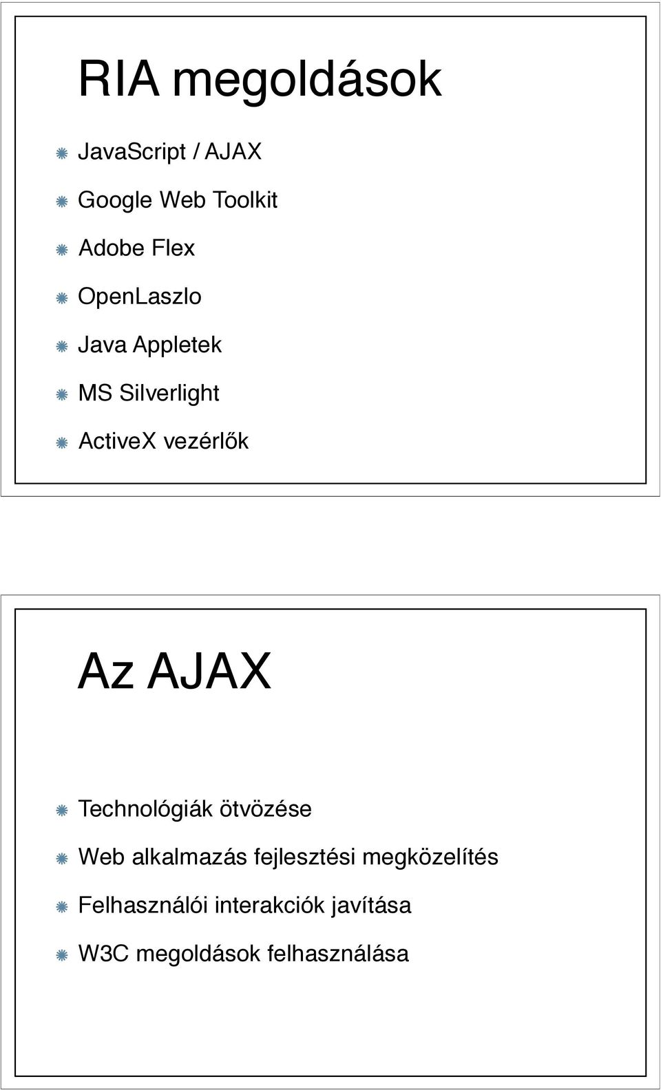 k Az AJAX Technológiák ötvözése Web alkalmazás fejlesztési