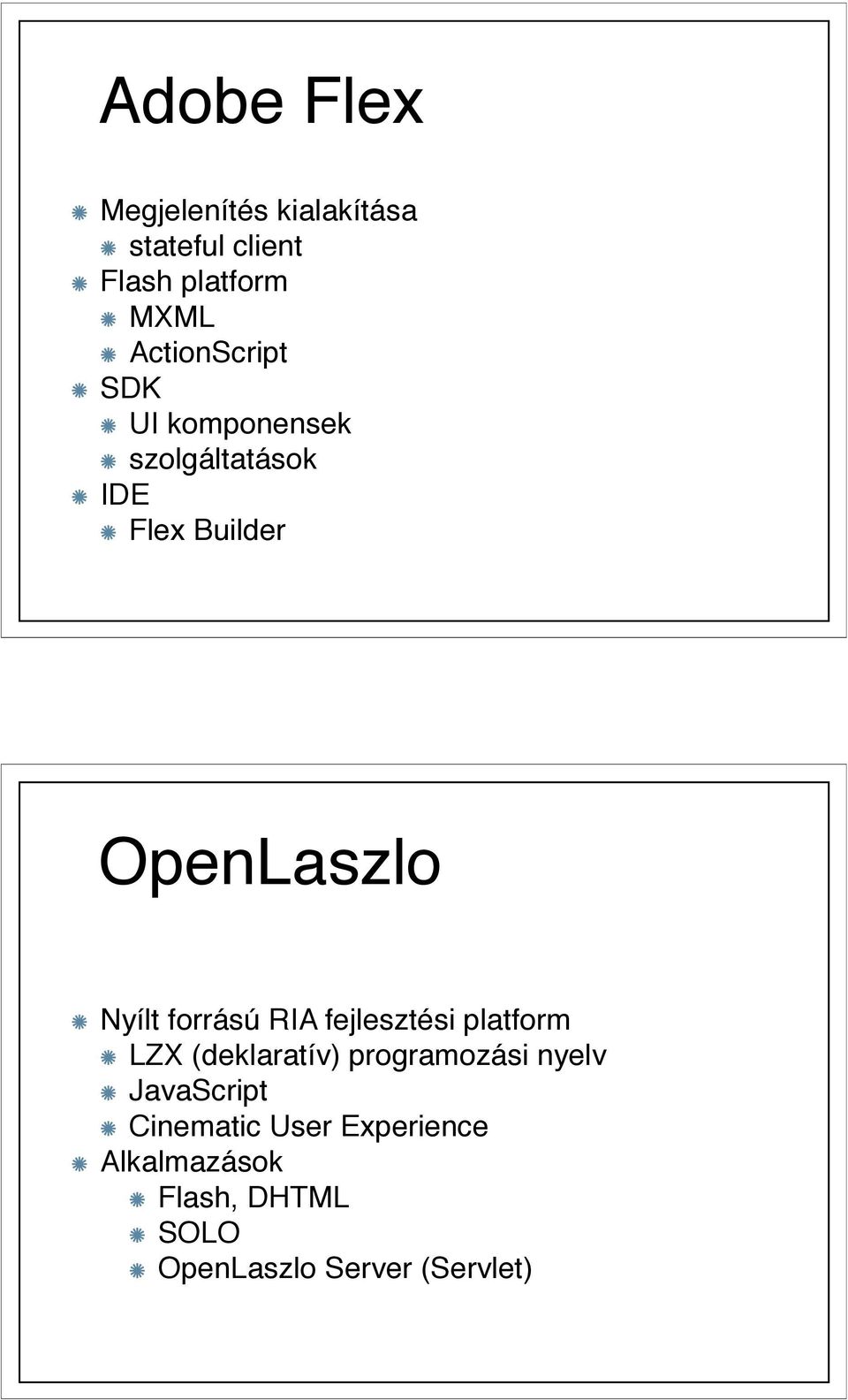 Nyílt forrású RIA fejlesztési platform LZX (deklaratív) programozási nyelv