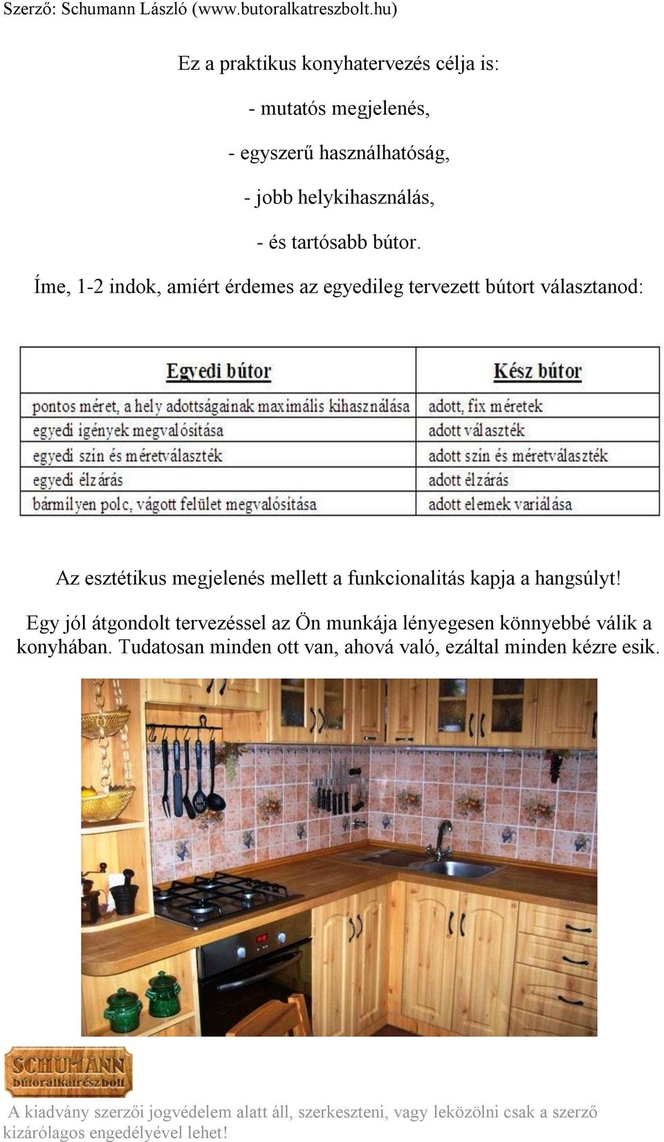Íme, 1-2 indok, amiért érdemes az egyedileg tervezett bútort választanod: Az esztétikus megjelenés mellett