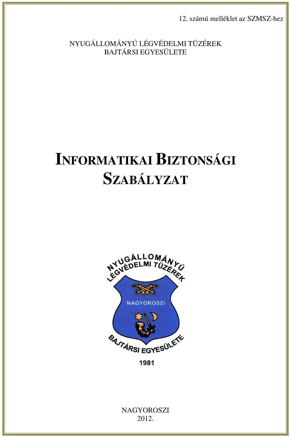 BAJTÁRSI EGYESÜLETE INFORMATIKAI