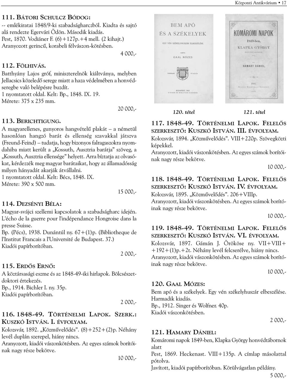 Batthyány Lajos gróf, miniszterelnök kiáltványa, melyben Jellacsics közeledõ serege miatt a haza védelmében a honvédseregbe való belépésre buzdít. 1 nyomtatott oldal. Kelt: Bp., 1848. IX. 19.