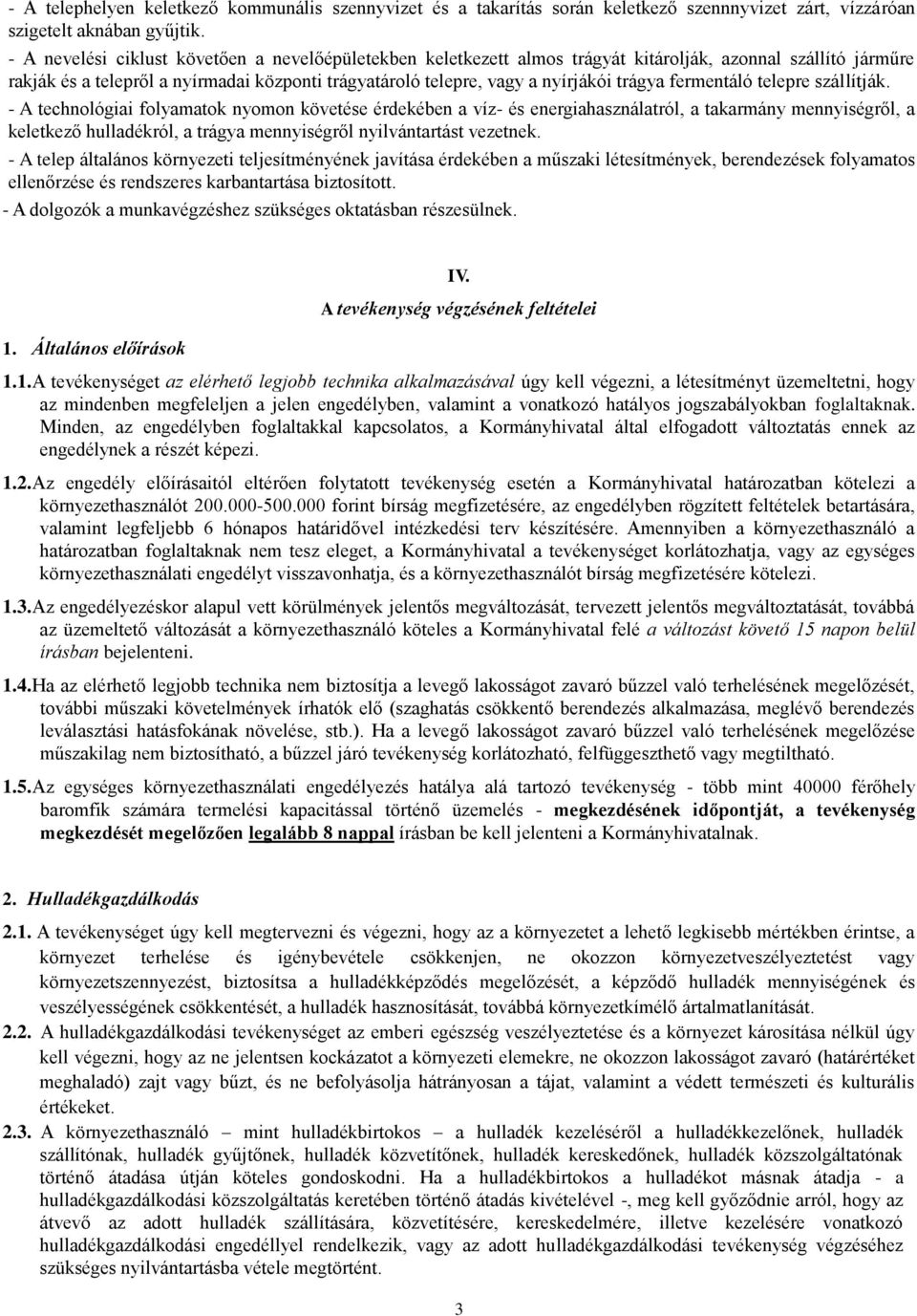 trágya fermentáló telepre szállítják.